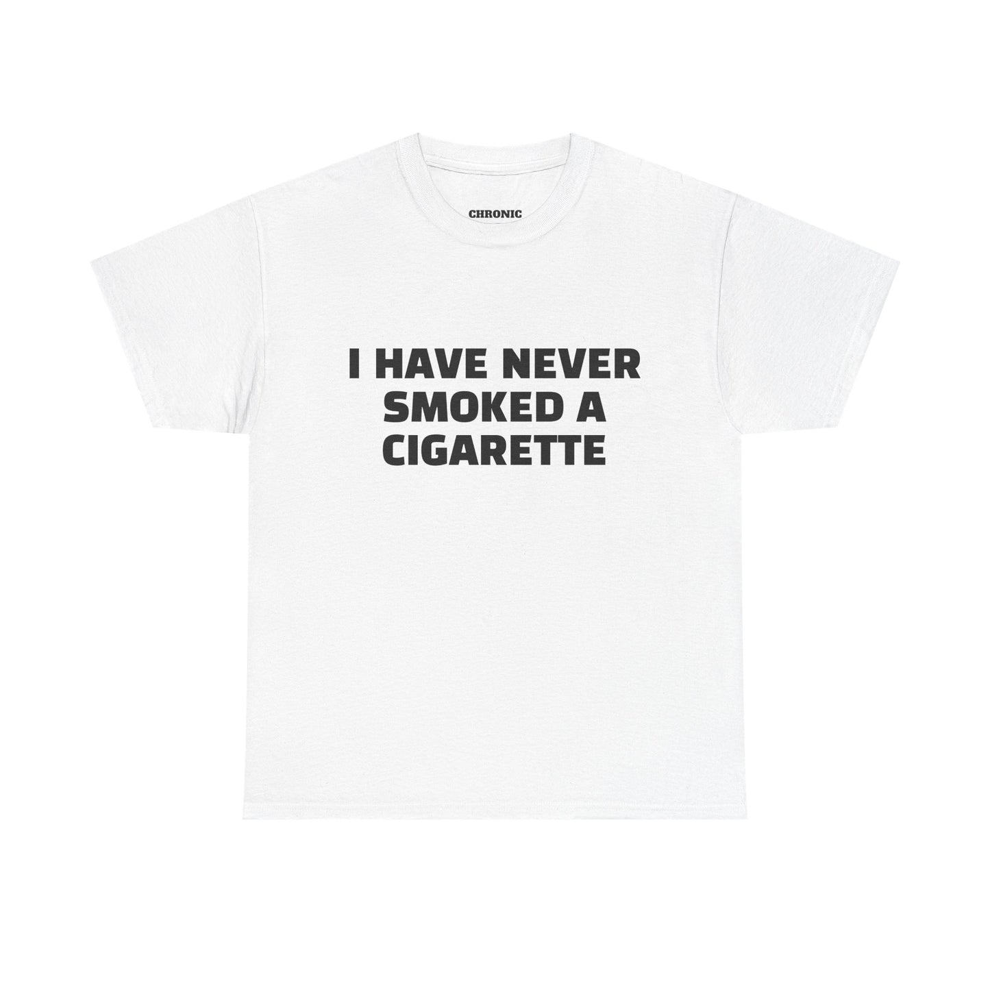"I Have Never Smoked a Cigarette" Tee