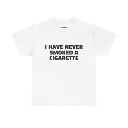 "I Have Never Smoked a Cigarette" Tee