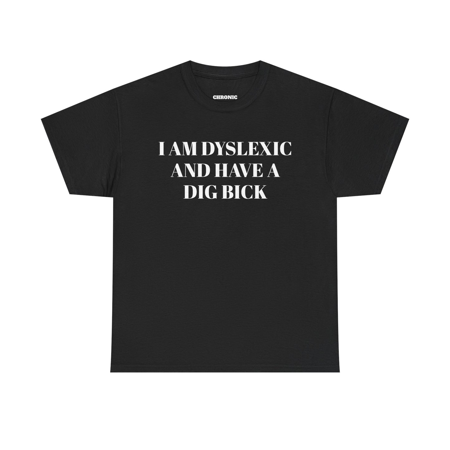 I Am Dyslexic Tee