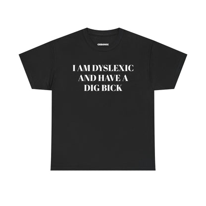 I Am Dyslexic Tee
