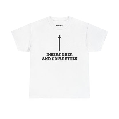 Insert Beer And Cigarettes Tee