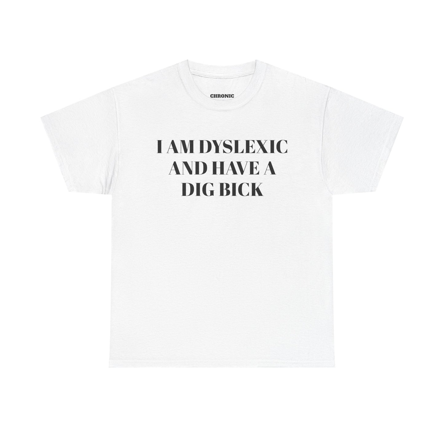 I Am Dyslexic Tee
