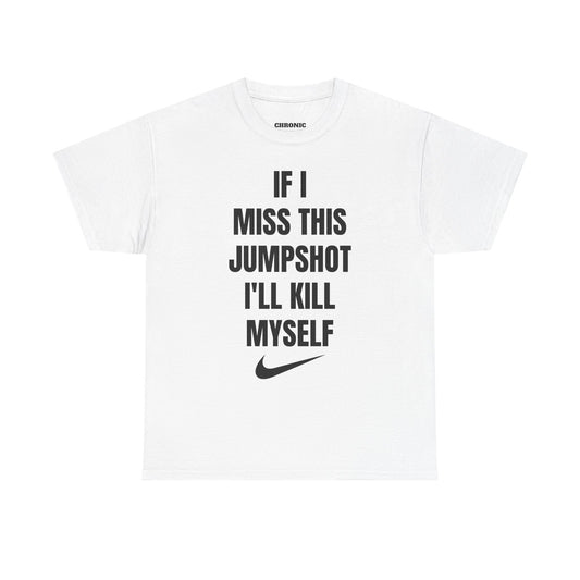 “If I Miss This Jumpshot” Tee