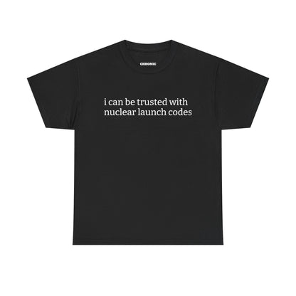 Trusted With Nuclear Launch Codes Tee