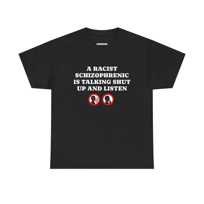 Racist Schizophrenic Tee