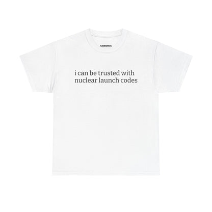 Trusted With Nuclear Launch Codes Tee