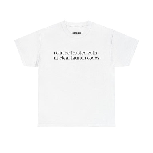 Trusted With Nuclear Launch Codes Tee